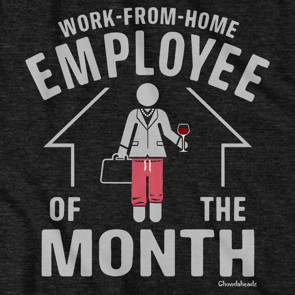 Work-From-Home Employee of the Month T-Shirt product image 4