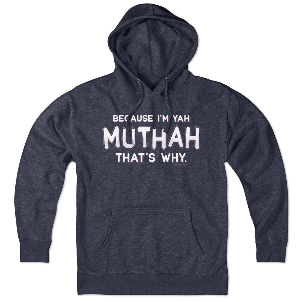 Because I'm Yah Muthah That's Why Hoodie product image 1