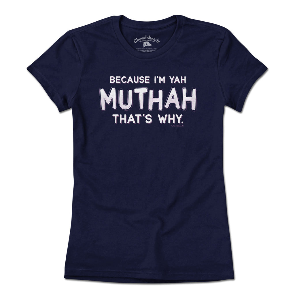 Because I'm Yah Muthah That's Why T-Shirt product image 1