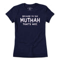 Because I'm Yah Muthah That's Why T-Shirt product image 1