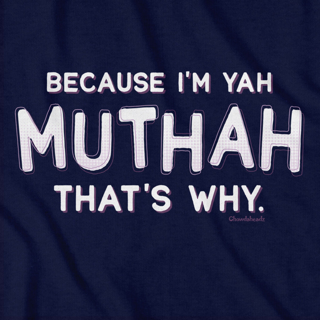 Because I'm Yah Muthah That's Why T-Shirt product image 2