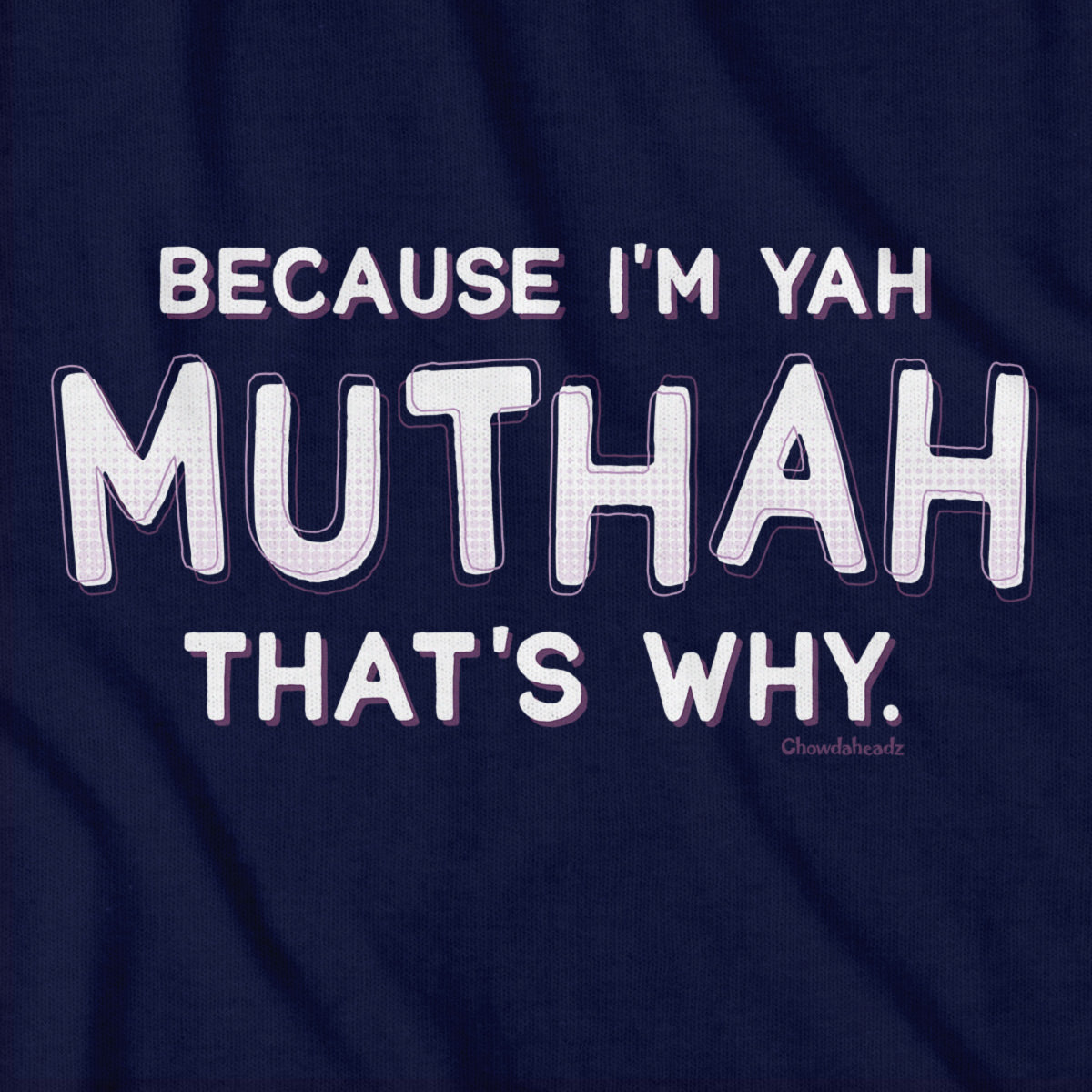 Because I'm Yah Muthah That's Why T-Shirt product image 2