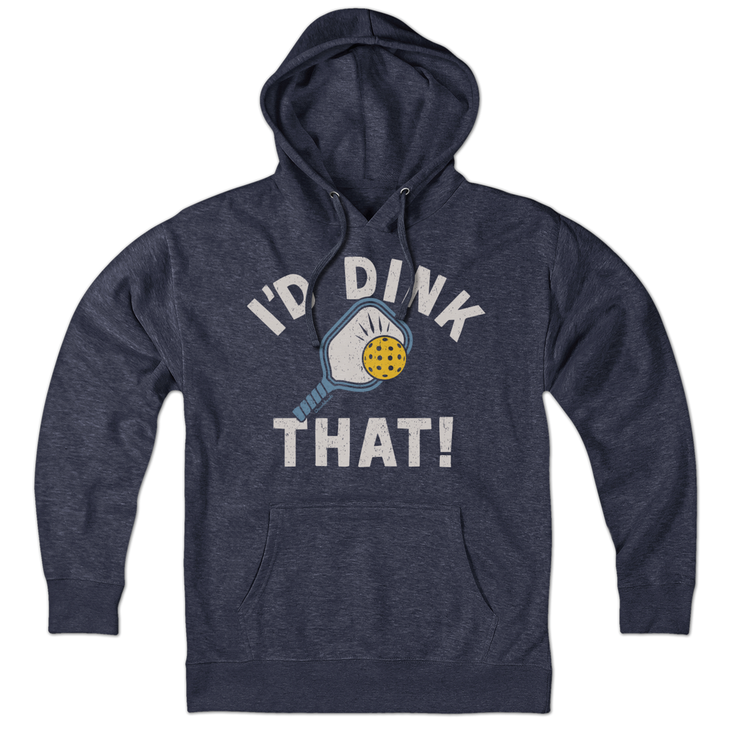 I'd Dink That Pickleball Hoodie product image 1