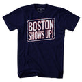 Boston Shows Up T-Shirt product image 1
