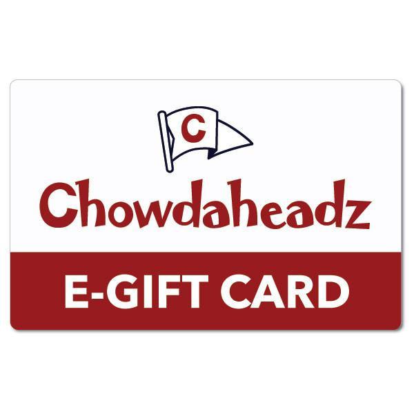 Chowdaheadz E-Gift Card