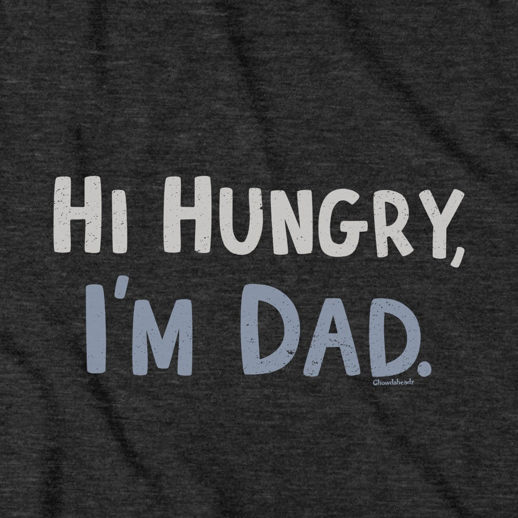 Hi Hungry, I'm Dad T-Shirt product image 9