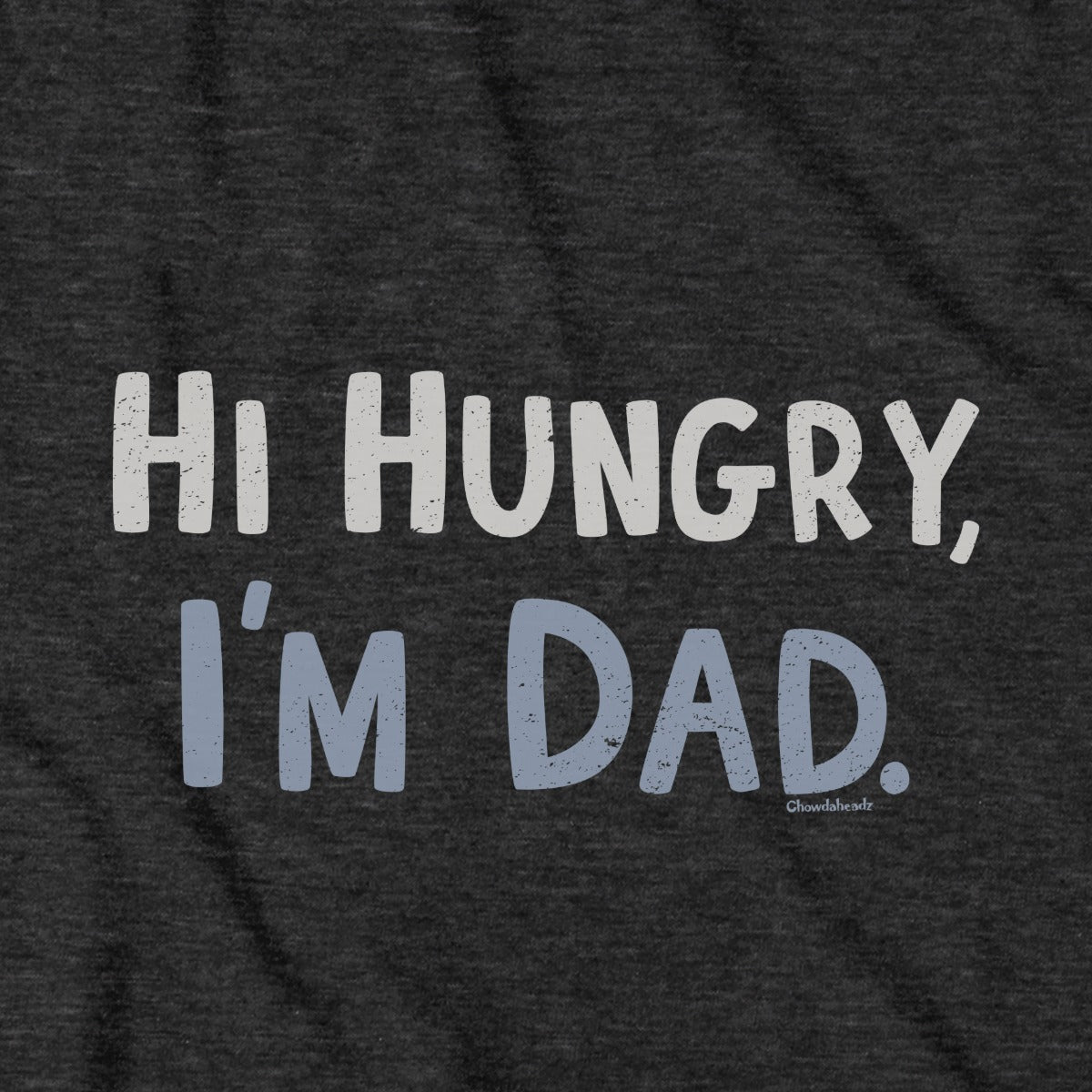 Hi Hungry, I'm Dad T-Shirt product image 9