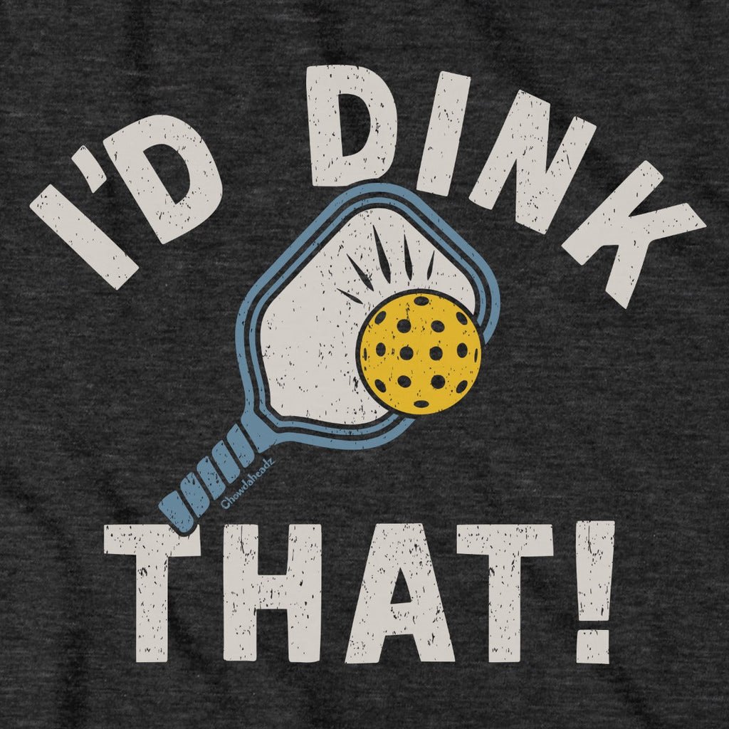 I'd Dink That Pickleball T-Shirt product image 7