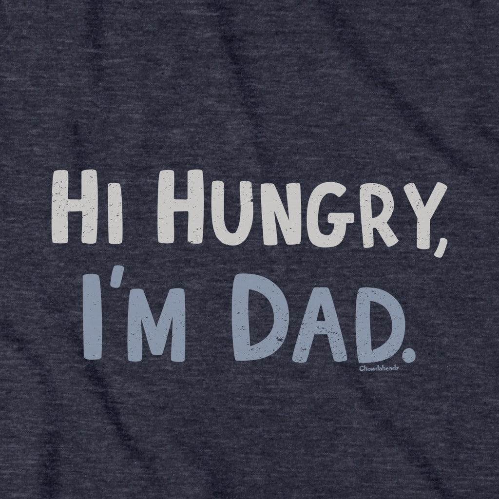 Hi Hungry, I'm Dad T-Shirt product image 10