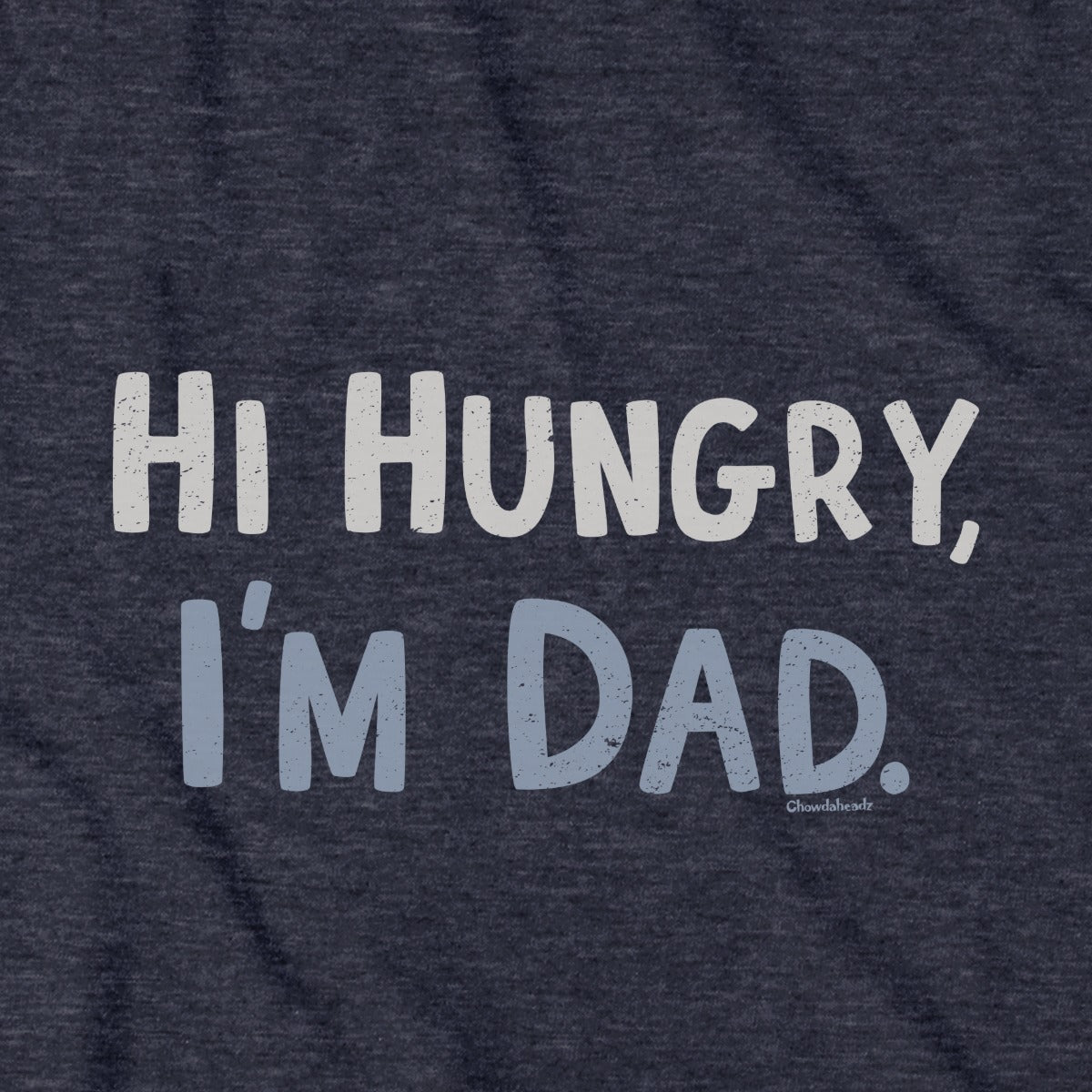 Hi Hungry, I'm Dad T-Shirt product image 10
